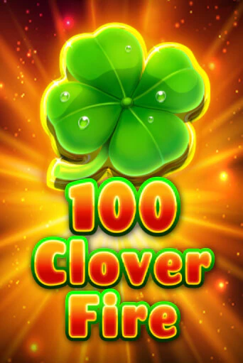 100 Clover Fire бесплатно играть онлайн на сайте Казино GRAND Онлайн