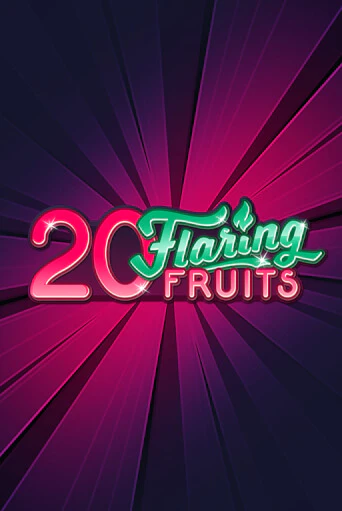 20 Flaring Fruits бесплатно играть онлайн на сайте Казино GRAND Онлайн