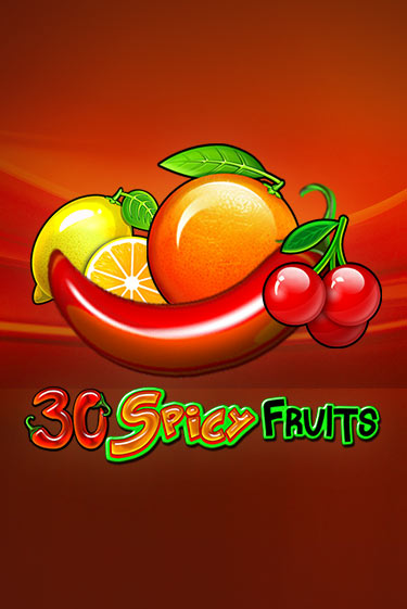 30 Spicy Fruits бесплатно играть онлайн на сайте Казино GRAND Онлайн