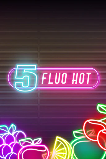 5 Fluo Hot бесплатно играть онлайн на сайте Казино GRAND Онлайн