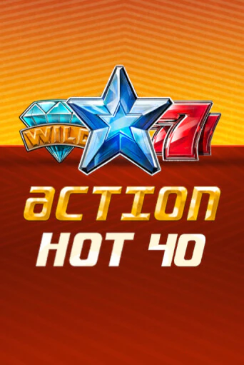 Action Hot 40   бесплатно играть онлайн на сайте Казино GRAND Онлайн