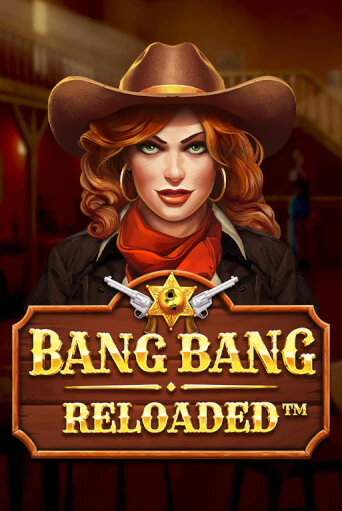 Bang Bang Reloaded бесплатно играть онлайн на сайте Казино GRAND Онлайн