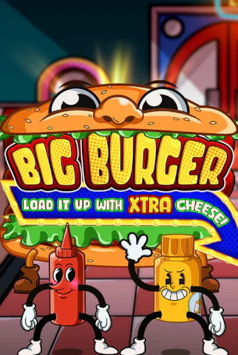 Big Burger Load it up with Xtra Cheese бесплатно играть онлайн на сайте Казино GRAND Онлайн