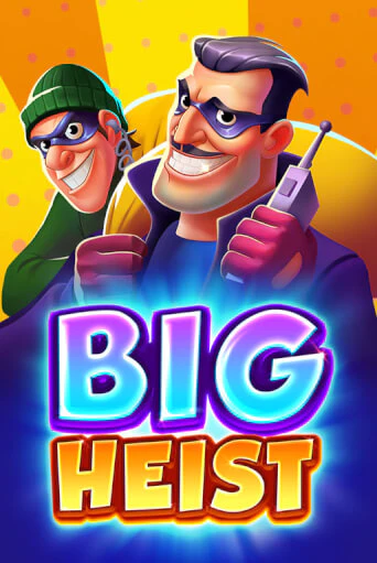 Big Heist бесплатно играть онлайн на сайте Казино GRAND Онлайн