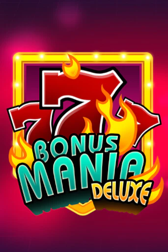 Bonus Mania Deluxe бесплатно играть онлайн на сайте Казино GRAND Онлайн