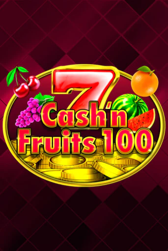 Cash'n Fruits 100 бесплатно играть онлайн на сайте Казино GRAND Онлайн