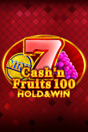 Cash'n Fruits 100 Hold And Win бесплатно играть онлайн на сайте Казино GRAND Онлайн