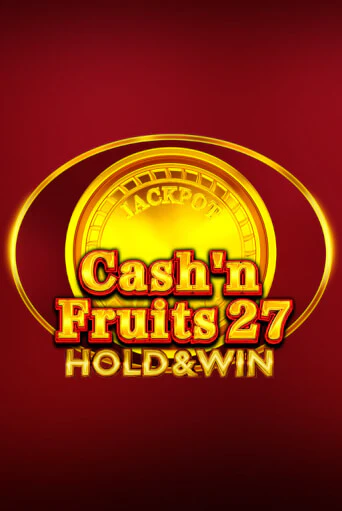 Cash'n Fruits 27 Hold And Win бесплатно играть онлайн на сайте Казино GRAND Онлайн