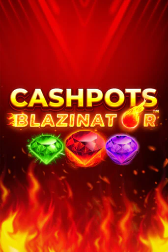 Cashpots Blazinator бесплатно играть онлайн на сайте Казино GRAND Онлайн