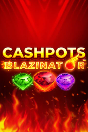 Cashpots Blazinator бесплатно играть онлайн на сайте Казино GRAND Онлайн