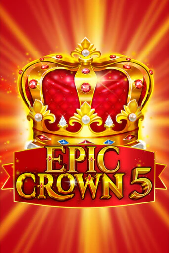 Epic Crown 5 бесплатно играть онлайн на сайте Казино GRAND Онлайн