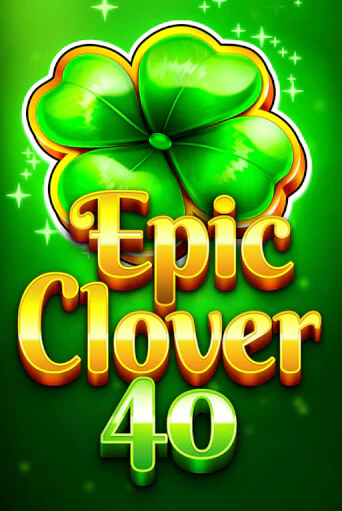 Epic Clover 40 бесплатно играть онлайн на сайте Казино GRAND Онлайн