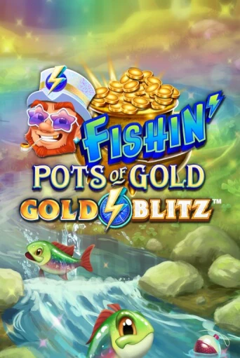 Fishin' Pots of Gold™: Gold Blitz™ бесплатно играть онлайн на сайте Казино GRAND Онлайн