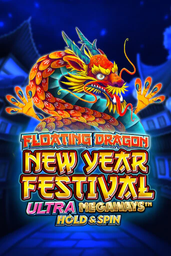 Floating Dragon New Year Festival Ultra Megaways Hold & Spin бесплатно играть онлайн на сайте Казино GRAND Онлайн