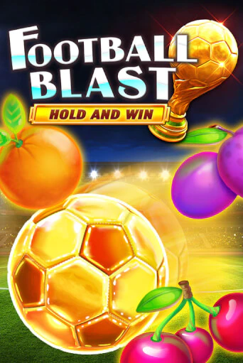 Football Blast Hold and Win бесплатно играть онлайн на сайте Казино GRAND Онлайн