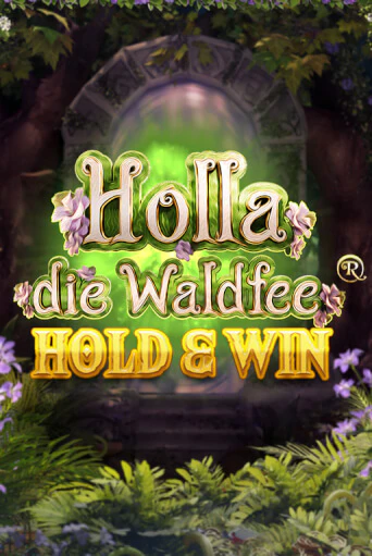 Holla die Waldfee: Hold & Win бесплатно играть онлайн на сайте Казино GRAND Онлайн