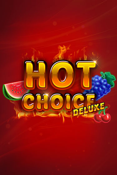 Hot Choice Deluxe бесплатно играть онлайн на сайте Казино GRAND Онлайн