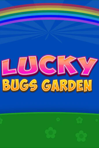 Lucky Bugs Garden бесплатно играть онлайн на сайте Казино GRAND Онлайн