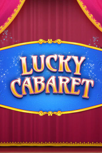 Lucky Cabaret бесплатно играть онлайн на сайте Казино GRAND Онлайн