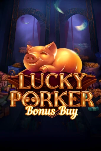 Lucky Porker Bonus Buy бесплатно играть онлайн на сайте Казино GRAND Онлайн