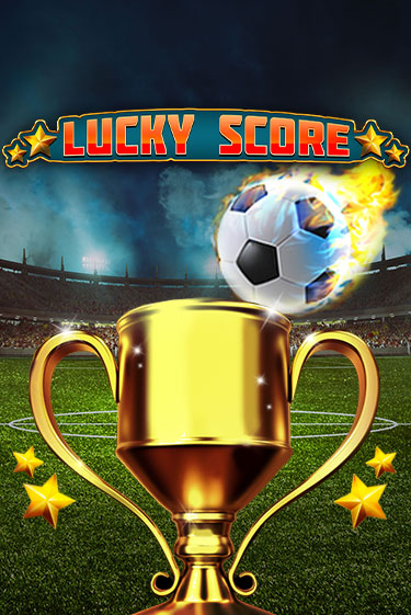 Lucky Score бесплатно играть онлайн на сайте Казино GRAND Онлайн