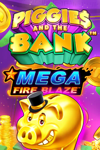 Mega Fire Blaze: Piggies and the Bank бесплатно играть онлайн на сайте Казино GRAND Онлайн