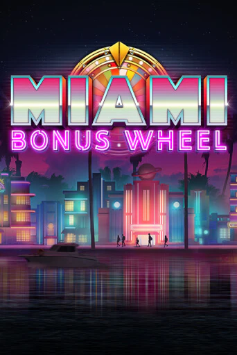 Miami Bonus Wheel Hit'n'Roll бесплатно играть онлайн на сайте Казино GRAND Онлайн