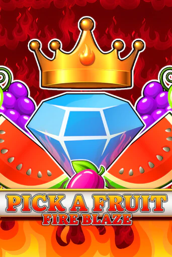 Pick a Fruit - Fire Blaze бесплатно играть онлайн на сайте Казино GRAND Онлайн