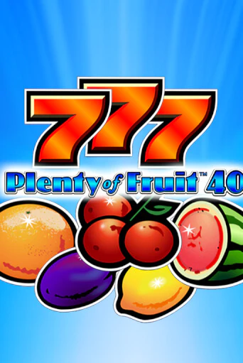 Plenty of Fruit 40 бесплатно играть онлайн на сайте Казино GRAND Онлайн