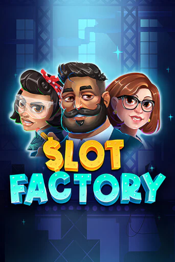 Slot Factory бесплатно играть онлайн на сайте Казино GRAND Онлайн