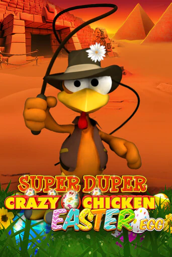 Super Duper Crazy Chicken Easter Egg бесплатно играть онлайн на сайте Казино GRAND Онлайн