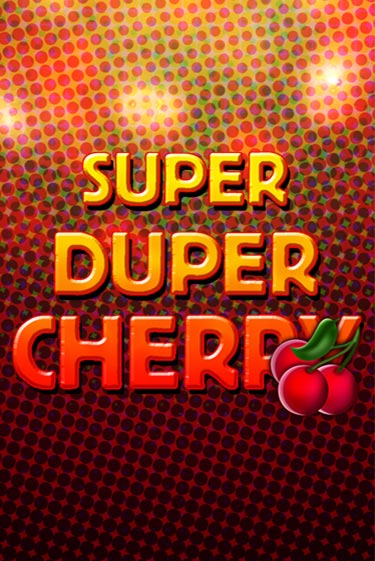 Super Duper Cherry бесплатно играть онлайн на сайте Казино GRAND Онлайн