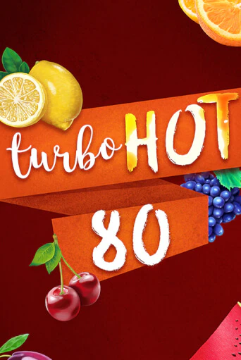 Turbo Hot 80 бесплатно играть онлайн на сайте Казино GRAND Онлайн