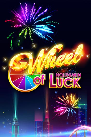 Wheel of Luck: Hold & Win бесплатно играть онлайн на сайте Казино GRAND Онлайн