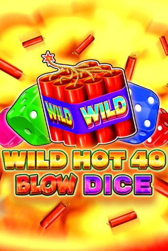 Wild Hot 40 Blow Dice бесплатно играть онлайн на сайте Казино GRAND Онлайн