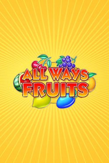 All Ways Fruits бесплатно играть онлайн на сайте Казино GRAND Онлайн