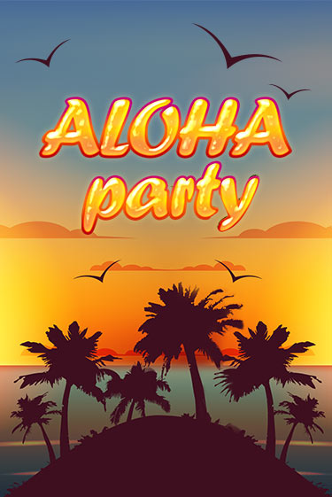 Aloha Party бесплатно играть онлайн на сайте Казино GRAND Онлайн