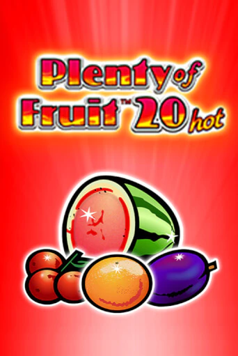 Plenty of Fruit 20 hot бесплатно играть онлайн на сайте Казино GRAND Онлайн